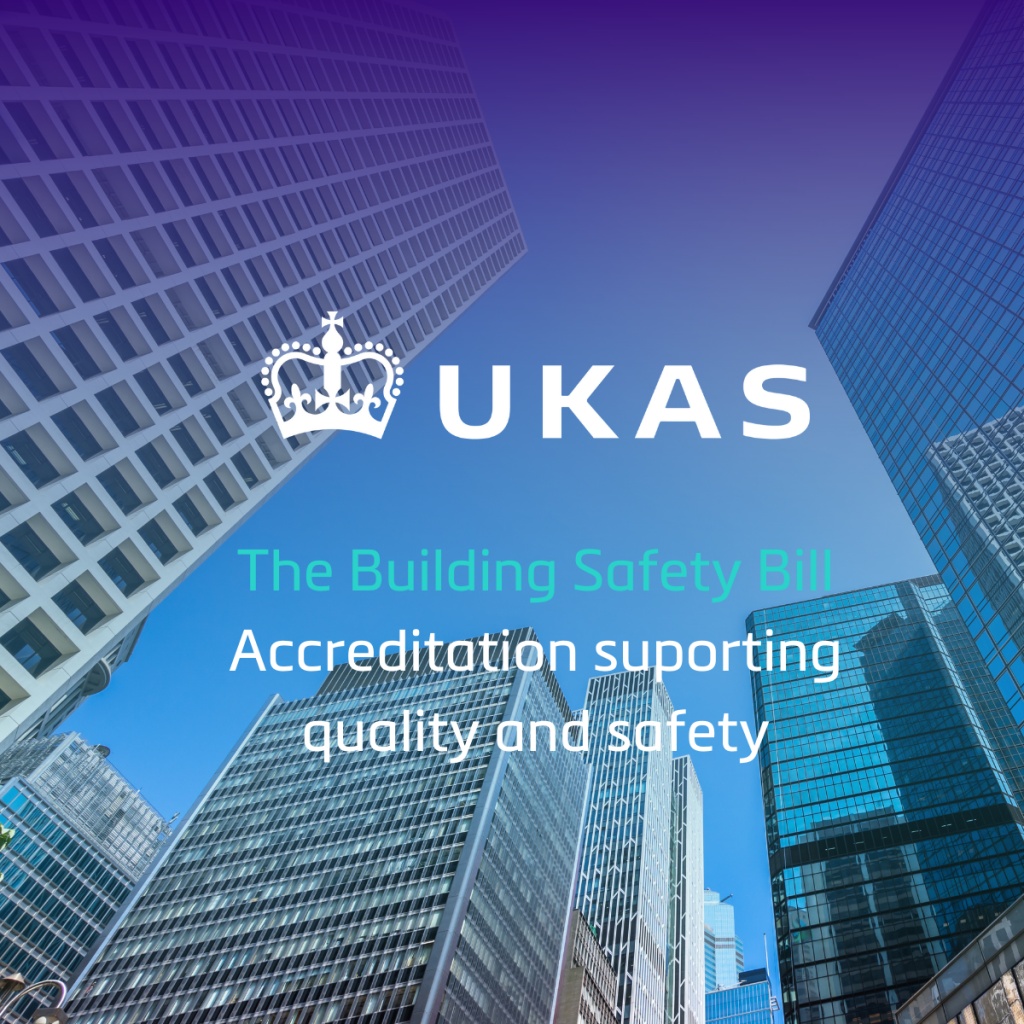UKAS - The Building Safety Bill - Accreditation supporting quality and safety