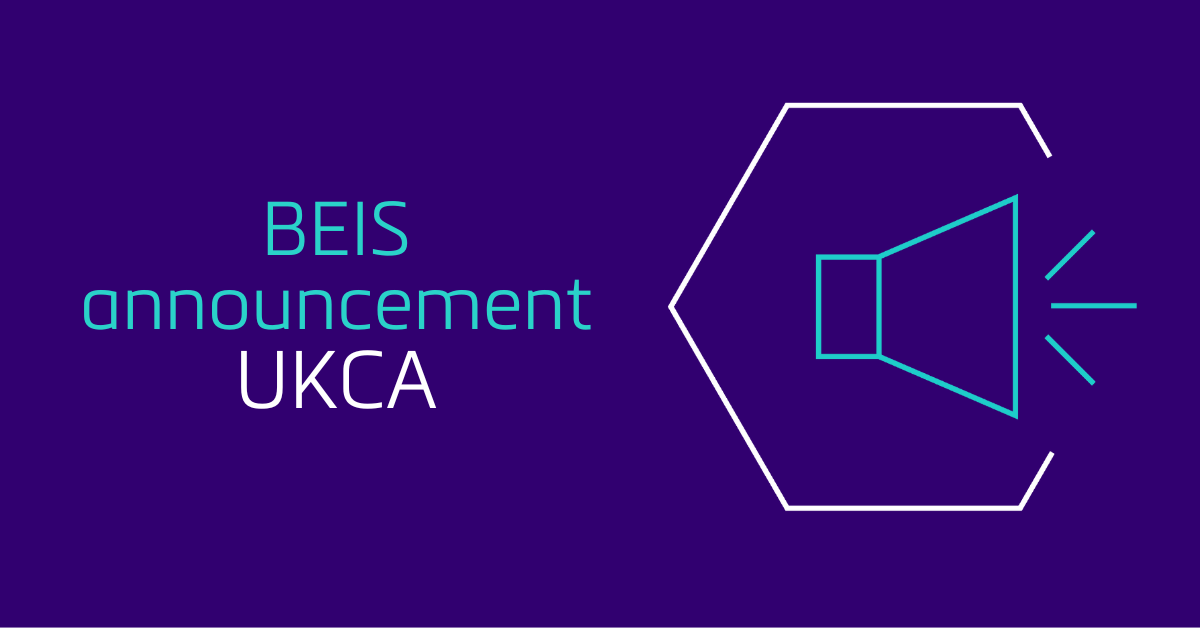 Important information from BEIS relating to the UKCA regime